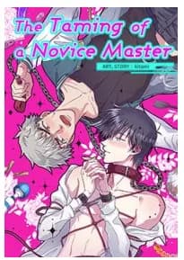 The Taming of a Novice Master