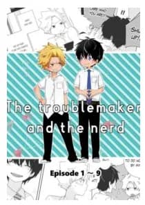 The Troublemaker and The Nerd