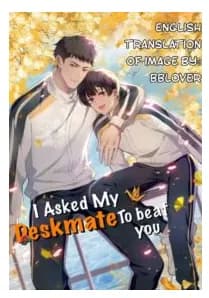 I Asked My Deskmate To Beat You