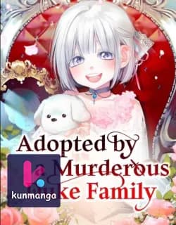 Adopted by a Murderous Duke Family